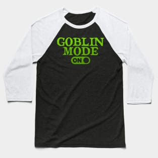 GOBLIN MODE Baseball T-Shirt